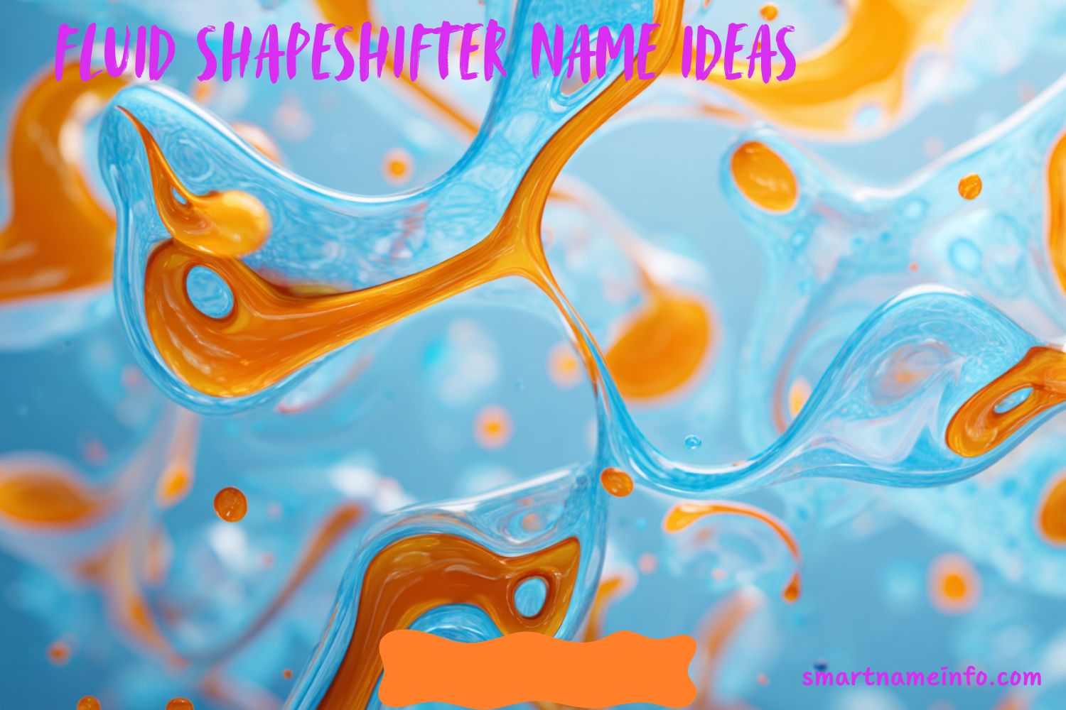 fluid shapeshifter name ideas